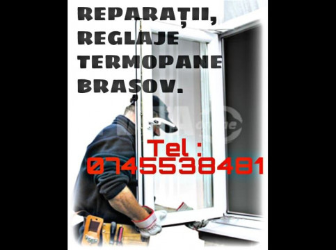 Reparatii, reglaje termopane